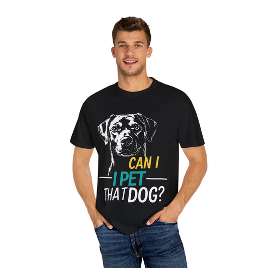 Can I Pet That Dog Shirt - Funny Dog Lover Gift for Pet Enthusiasts T-shirt