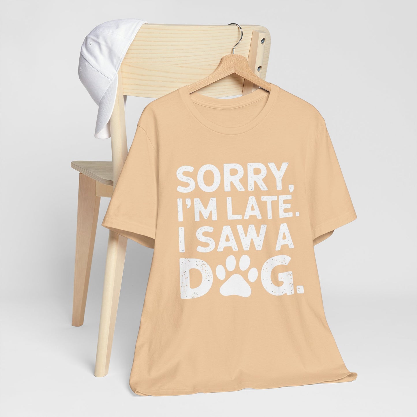 Sorry I'm Late, I Saw a Dog T-Shirt – Fun & Relatable Shirt for Dog Lovers