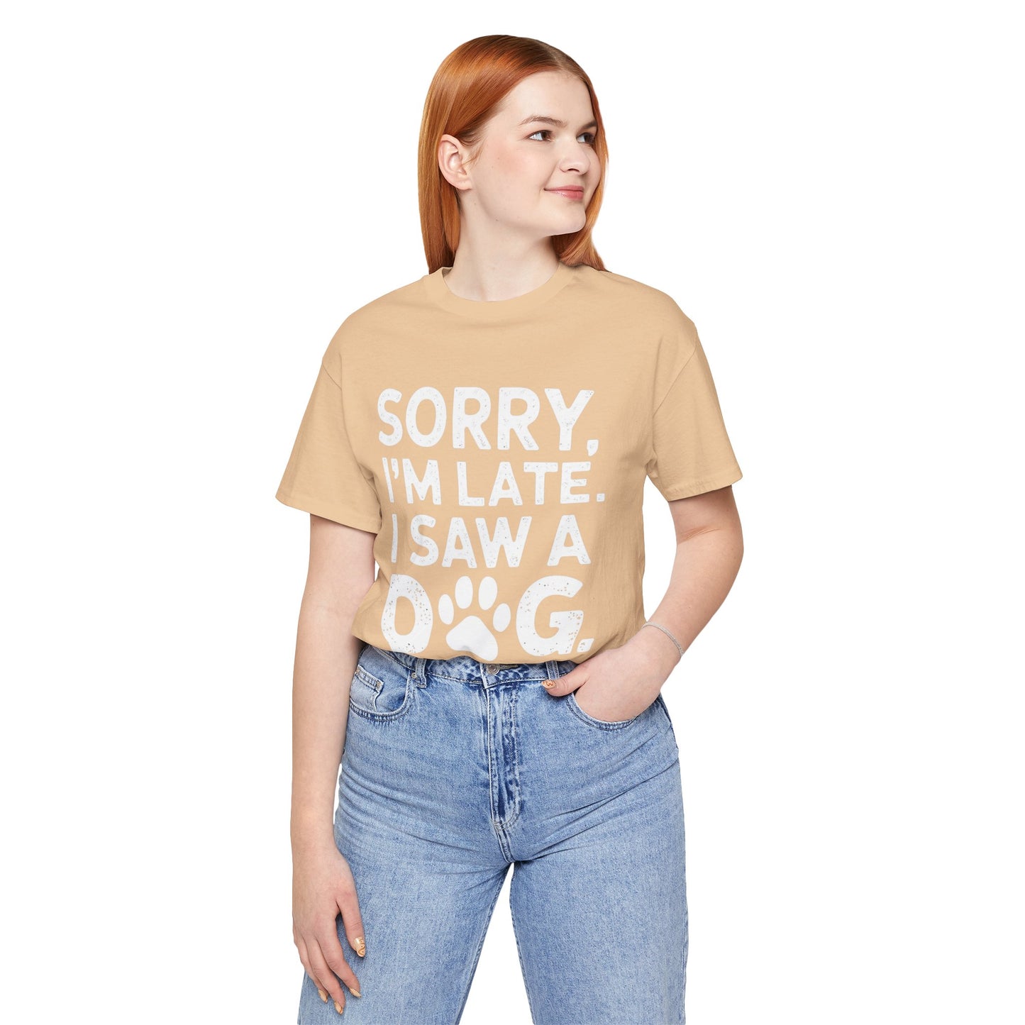 Sorry I'm Late, I Saw a Dog T-Shirt – Fun & Relatable Shirt for Dog Lovers