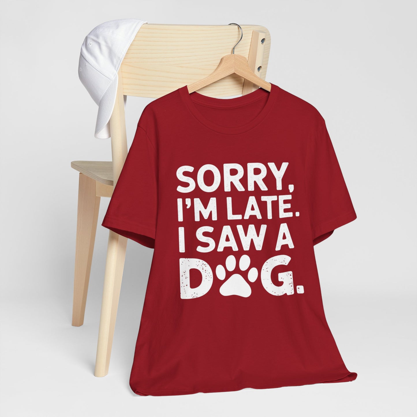 Sorry I'm Late, I Saw a Dog T-Shirt – Fun & Relatable Shirt for Dog Lovers