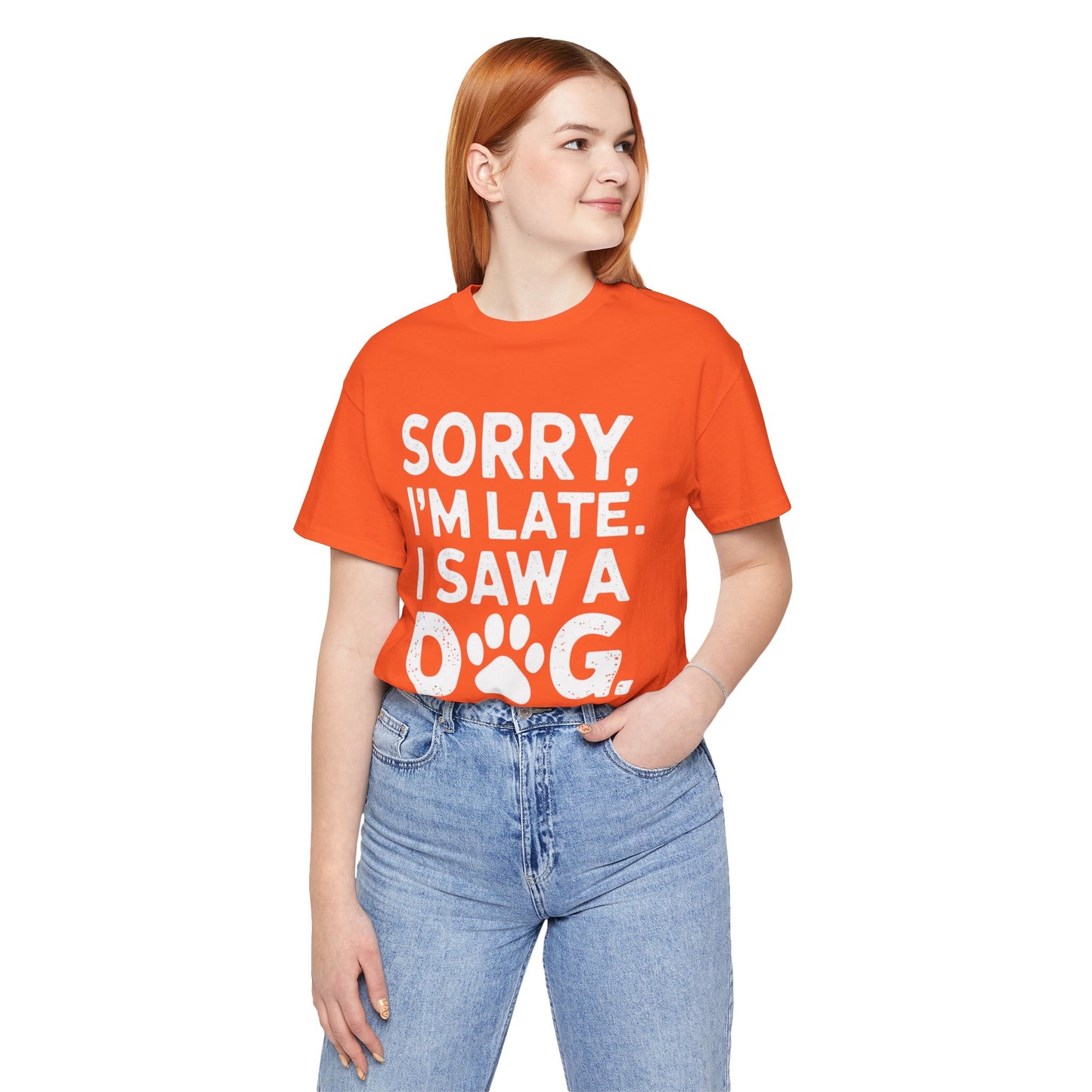 Sorry I'm Late, I Saw a Dog T-Shirt – Fun & Relatable Shirt for Dog Lovers